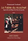 La fable du ricochet: Approche juridique des liens de parole. Essai. (Paradigme relationnel) (French Edition) by