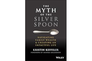 The Myth of the Silver Spoon: Navigating Family Wealth and Creating an Impactful Life