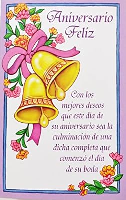 Amazon Com Aniversario Feliz Happy Wedding Anniversary Greeting Card In Spanish Este Dia Sea La Culminacion De Una Dicha Completa Que Comenzo El Dia De Su Boda Office Products