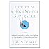 How to Be a High School Superstar: A Revolutionary Plan to Get into College by Standing Out (Without Burning Out)