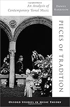 Pieces of Tradition: An Analysis of Contemporary Tonal Music (Oxford Studies in Music Theory) Pieces of Tradition: An Analysis of Contemporary Tonal Music (Oxford Studies in Music Theory)
