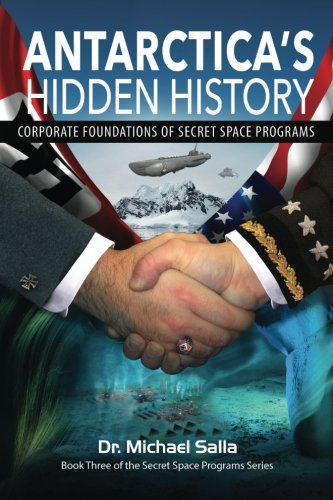 Antarctica's Hidden History: Corporate Foundations of Secret Space Programs (Secret Space Programs S - //medicalbooks.filipinodoctors.org