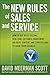 The New Rules of Sales and Service: How to Use Agile Selling, Real-Time Customer Engagement, Big Data, Content, and Storytelling to Grow Your Business