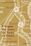 L'origine des noms de lieux en France : Essai de toponymie by 
