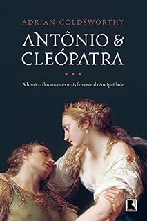 Livro Antônio e Cleópatra: a história dos amantes mais famosos da Antiguidade
