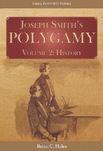 Joseph Smith's Polygamy, Vol. 2: History