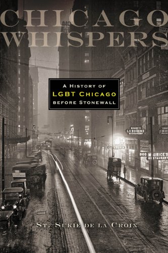 Chicago Whispers: A History of LGBT Chicago before Stonewall