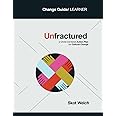 Unfractured: A Christ-centered Action Plan for Cultural Change: Curriculum: Change Guide/Learner