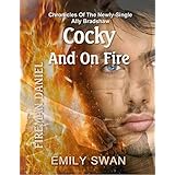Cocky And On Fire (Chronicles Of The Newly-Single Ally Bradshaw Book 1)