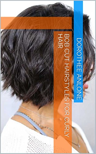 Bob Cut Hairstyles For Curly Hair Kindle Edition By Dorothee