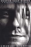 Heavier Than Heaven: A Biography of Kurt Cobain