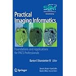 Practical Imaging Informatics: Foundations and Applications for PACS Professionals