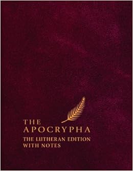 The Apocrypha The Lutheran Edition With Notes By Editor Edward Engelbrecht 12 08 28 Amazon Com Books