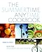 The Summertime Anytime Cookbook: Recipes from Shutters on the Beach by