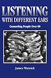 Listening with Different Ears: Counseling People Over 60