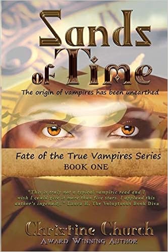 Sands Of Time Fate Of The True Vampires Volume 1 Church Christine 9781518815232 Amazon Com Books