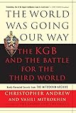 Book cover for The World Was Going Our Way: The KGB and the Battle for the the Third World - Newly Revealed Secrets from the Mitrokhin Archive
