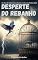 Livro Desperte do Rebanho: Um Guia de Sobrevivência Contra a Cultura da Mediocridade