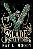 Blade and Crystal Thorns