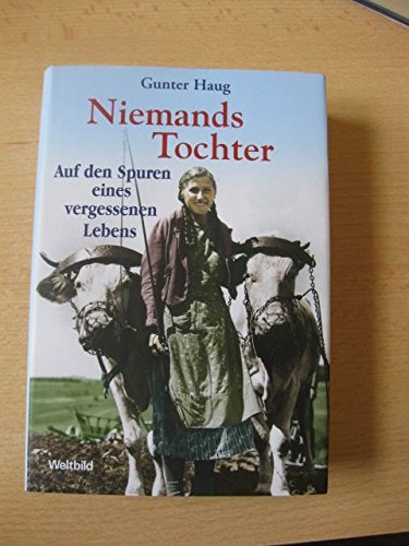 Niemands Tochter Auf Den Spuren Eines Vergessenen Lebens Amazon De Gunter Haug Bucher