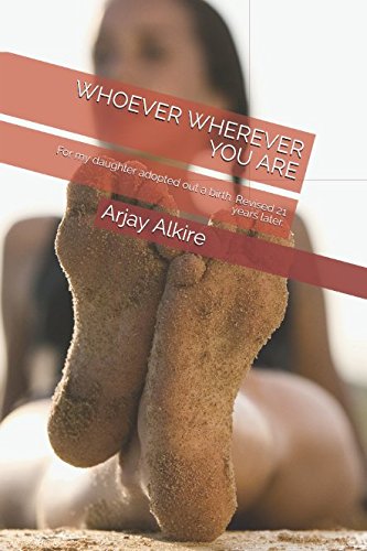 Book WHOEVER WHEREVER YOU ARE: For my daughter adopted out a birth. Revised 21 years later. T.X.T
