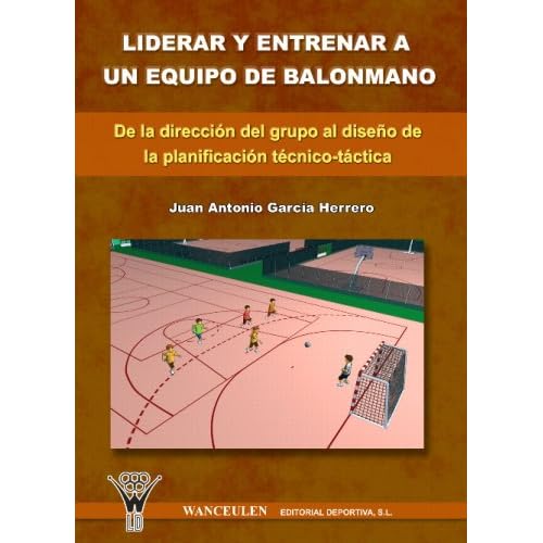 Liderar Y Entrenar Un Equipo De Balonmano Liderar Y Entrenar Un Equipo De Balonmano