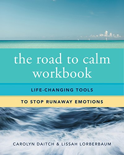 Download The Road to Calm Workbook: Life-Changing Tools to Stop Runaway Emotions Download The Road to Calm Workbook: Life-Changing Tools to Stop Runaway Emotions