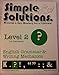 Simple Solutions, English Grammar and Writing Mechanics, Level 2, 1st Semester: Minutes a Day-Mastery for a LIfetime!