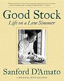 Good Stock: Life on a Low Simmer by Sanford D'Amato, Kevin J. Miyazaki