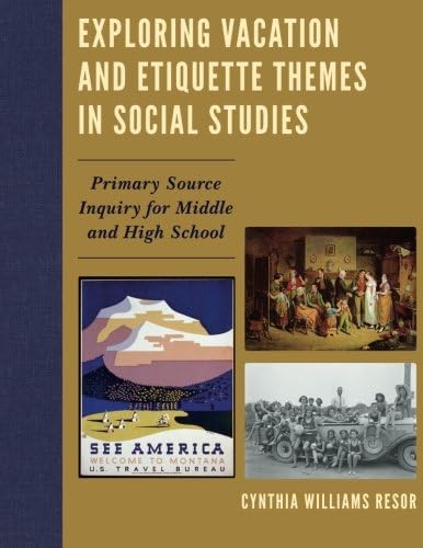 Exploring Vacation and Etiquette Themes in Social Studies: Primary Source Inquiry for Middle and High School