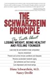 The Schwarzbein Principle: The Truth about Losing Weight, Being Healthy and Feeling Younger