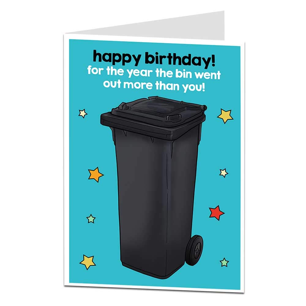 Funny Birthday Card The Year The Bin Went Out More Than You