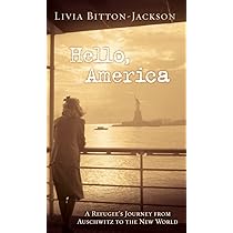 Amazon.Com: Hello, America: A Refugee'S Journey From Auschwitz To.