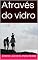 Livro Através do vidro