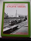 GREAT NORTHERN RAILWAY ENGINE SHEDS. Volume 1 Southern Area