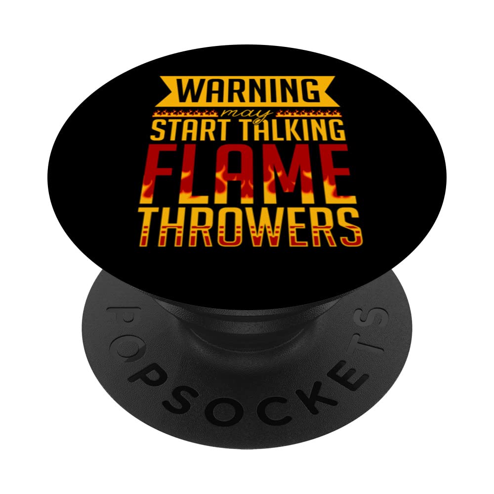 Flamethrower Gun Fire Thrower Flame Weapon Quotes PopSockets Swappable PopGrip