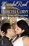 Princess Curvy: A Curvy Girl's Italian Affair (A Curvy Girl's Guide to Love Book 5)