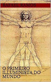 Livro O Primeiro Illuminista do Mundo ("ASSIM NA TERRA COMO NO CÉU" Livro 2)