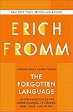 The Forgotten Language: An Introduction to the Understanding of Dreams, Fairy Tales, and Myths by 