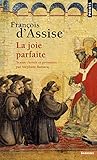 Franois D'Assise. La Joie Parfaite (English and French Edition) by 
