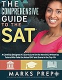 Comprehensive Guide to the SAT: A Carefully Designed A-Z Curriculum for the New SAT, Written by Tuto Comprehensive Guide to the SAT: A Carefully Designed A-Z Curriculum for the New SAT, Written by Tuto