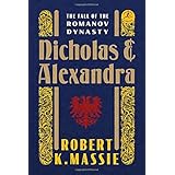 Nicholas and Alexandra: The Fall of the Romanov Dynasty (Modern Library)