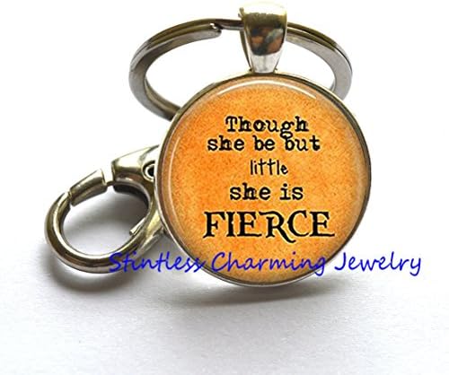 Quote Keychain, Though She Be But Little, She is Fierce Keychain,Gift for Her, Gift for Friend, Gift for Girl，Quote Keychain - Jewerly - Inspiration Keychain - Quote Jewelry - Quote Keychain