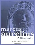 Marcus Aurelius: A Biography (Roman Imperial Biographies)