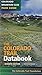 The Colorado Trail Databook (Colorado Mountain Club Pack Guide) by 