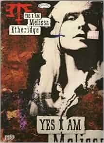 Yes I Am Melissa Etheridge Guitar Vocal Edition With