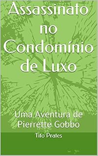 Livro Assassinato no Condomínio de Luxo: Uma Aventura de Pierrette Gobbo