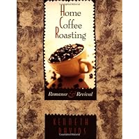 Home Coffee Roasting: Romance and Revival