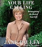 Your Life Calling: Reimagining the Rest of Your Life
