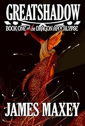 Greatshadow: Book One of the Dragon Apocalypse